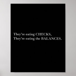 They're Eating The Checks They're Eating The Balan Poster