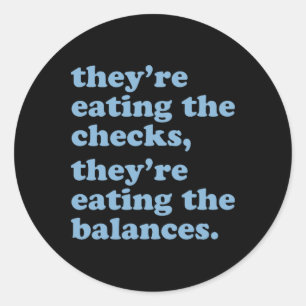 They're Eating The Checks. They're Eating The Lanc Classic Round Sticker