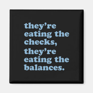 They're Eating The Checks. They're Eating The Lanc Magnet