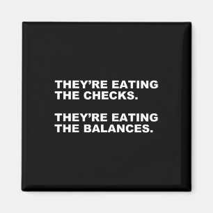 They're Eating The Checks. They're Eating The Lanc Magnet