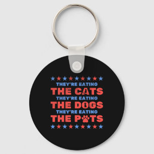 They're Eating The Dogs And Cats Election 2024 Key Ring