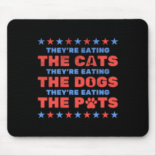 They're Eating The Dogs And Cats Election 2024 Mouse Pad
