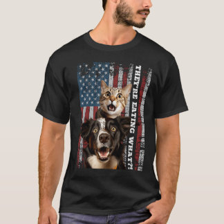 Theyre Eating The Dogs Cats Pets Save Our Pets T-Shirt
