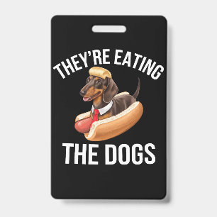 They're Eating The Dogs Donald Trump Debate 2024 ID Badge