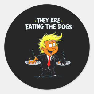 They're Eating The Dogs Funny Trump Quote Classic Round Sticker