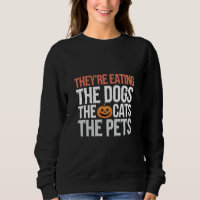 Theyre Eating The Dogs The Cats The Pets Halloween