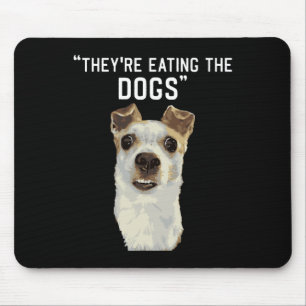 They're Eating The Dogs The Cats The Pets Trump 20 Mouse Pad