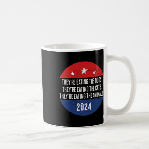 They're Eating The Dogs They're Eating The Cats Tr Coffee Mug
