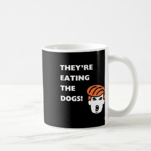 They're Eating The Dogs Trump Coffee Mug