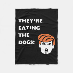 They're Eating The Dogs Trump  Fleece Blanket