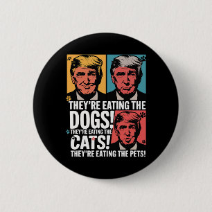 They're Eating The Dogs Trump Vs Kamala 2025 Elect 6 Cm Round Badge