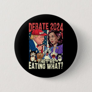 They're Eating What Funny Debate Election 2024 Pet 6 Cm Round Badge