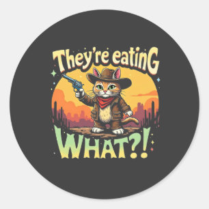 They're eating What Trump Election Cat Cowboy Classic Round Sticker