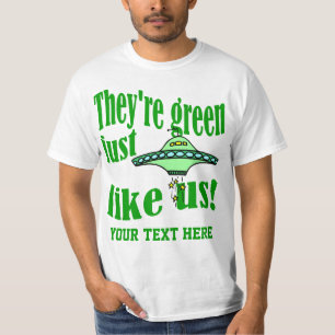 They're green just like us T-Shirt