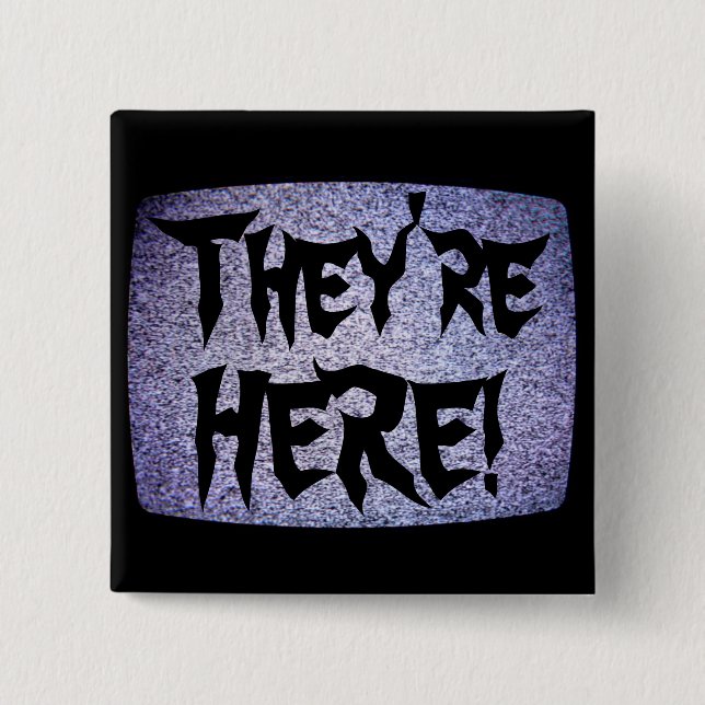 They're HERE! 15 Cm Square Badge (Front)