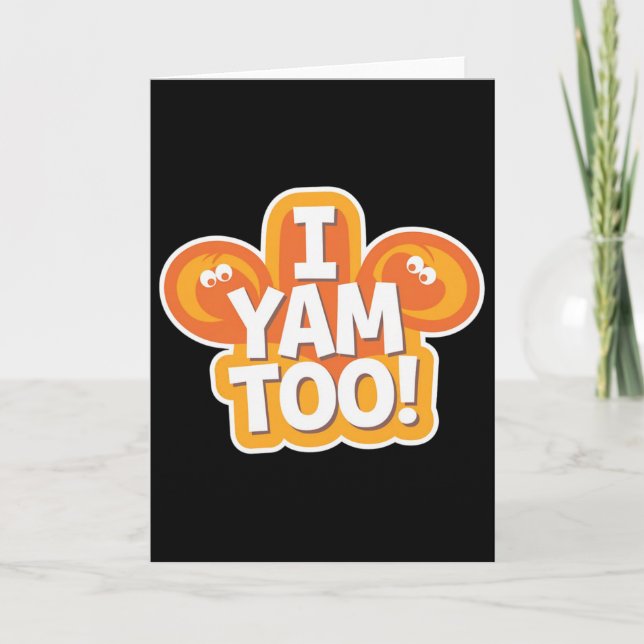 They're My Sweet Potatoes I Yam Too Shirts Thanksg Card (Front)