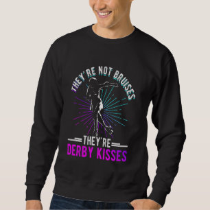 THEY'RE NOT BRUISES THEY'RE Derby Kisses Roller De Sweatshirt