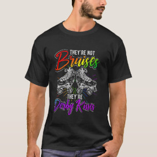 THEY'RE NOT Bruises THEY'RE Derby Kisses Roller De T-Shirt