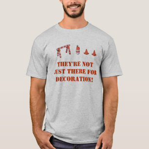 They're not just there for decoration! T-Shirt