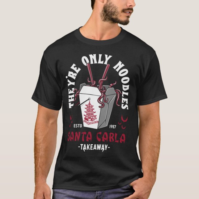 Theyre Only Noodles Santa Carla Chinese Food Retro T-Shirt (Front)