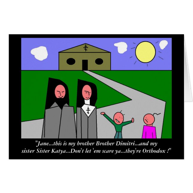 "...they're Orthodox !" (Front Horizontal)
