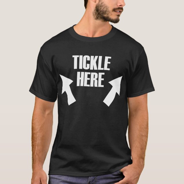 They're Ticklish Armpits Are Ticklish Tickle Fight T-Shirt (Front)