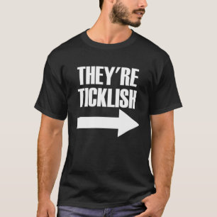 They're Ticklish Arrow Right With Tickle Fight Tic T-Shirt