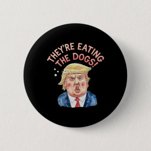 They're Trump Eating The Dogs - Trump Meme 6 Cm Round Badge