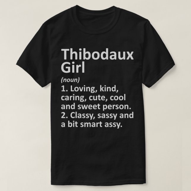 THIBODAUX L LA LOUISIANA Funny City Home Roots Gif T-Shirt (Design Front)