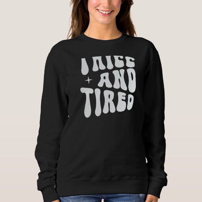 Thicc And Tired Groovy Women Saying Sweatshirt (Front)
