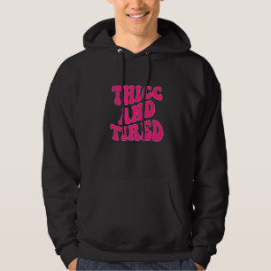 Thicc And Tired Saying Groovy Thicc & Tired Women  Hoodie