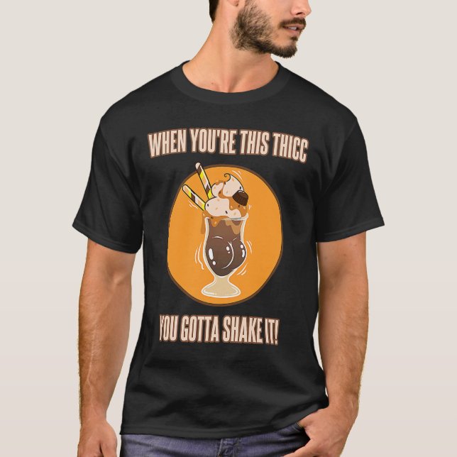 Thicc Chocolate Milkshake T-Shirt (Front)