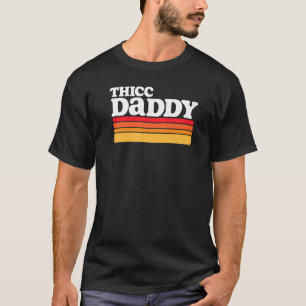 Thicc Daddy  Retro Big Dude T-Shirt