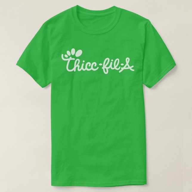 Thicc Fil A T-Shirt (Design Front)