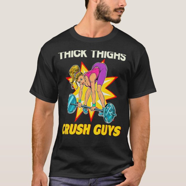 Thicc Thighs Crush Guys Weightlifting Workout Tee (Front)