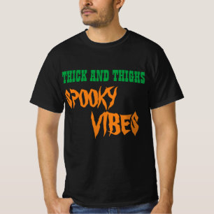 THICK AND THIGHS SPOOKY VIBES T-Shirt