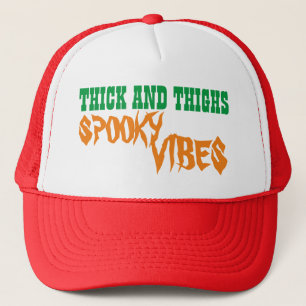THICK AND THIGHS SPOOKY VIBES TRUCKER HAT