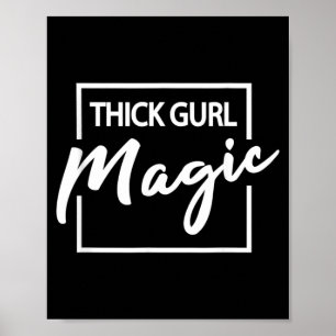 Thick Girl Magic Plus Size Cute Graphic Poster