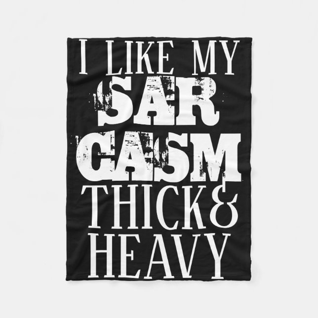 Thick & Heavy Sarcasm Fleece Blanket (Front)