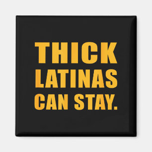 Thick latinas can stay magnet
