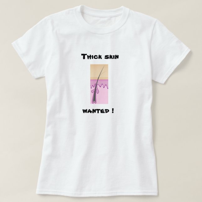 Thick skin wanted humour  Shirt (Design Front)