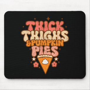 Thick Thighs &amp; Pumpkin Es Baby Thanksgiving Fa Mouse Pad