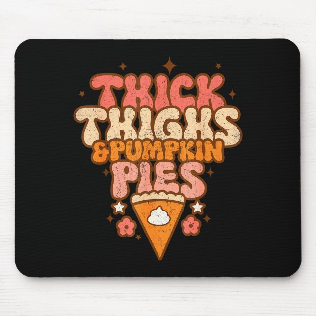 Thick Thighs &amp; Pumpkin Es Baby Thanksgiving Fa Mouse Pad (Front)