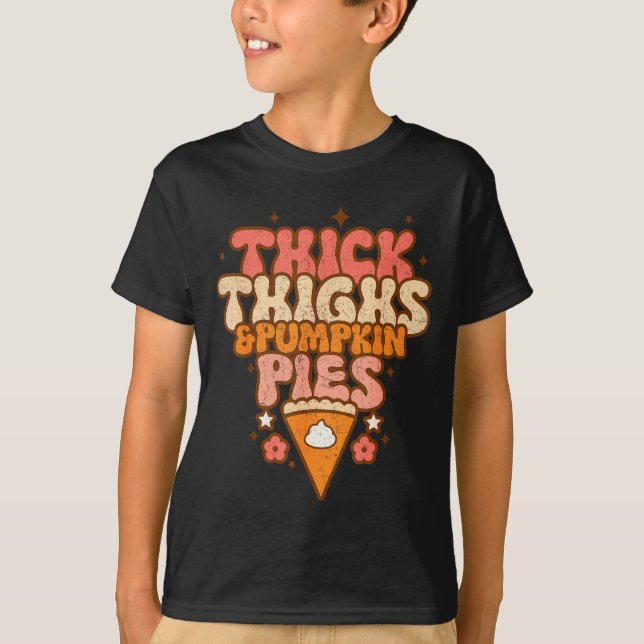 Thick Thighs &amp; Pumpkin Es Baby Thanksgiving Fa T-Shirt (Front)