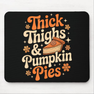 Thick Thighs &amp; Pumpkin Es Thanksgiving Fall Ma Mouse Pad