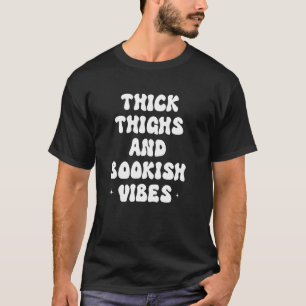 Thick Thighs and Bookish Vibes Book Lovers Bookish T-Shirt