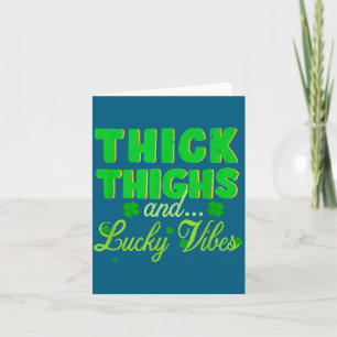 Thick Thighs And Lucky Vibes St Patrick's Day Iris Card