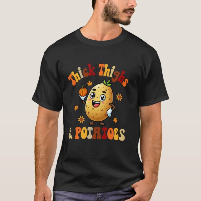 Thick Thighs And Potatoes Thanksgiving Fall Leaves T-Shirt (Front)