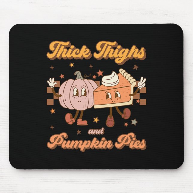 Thick Thighs And Pumpkin Pies Funny Retro Groovy T Mouse Pad (Front)