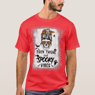 Thick Thighs And Spooky Vibes Bleached Messy Bun S T-Shirt